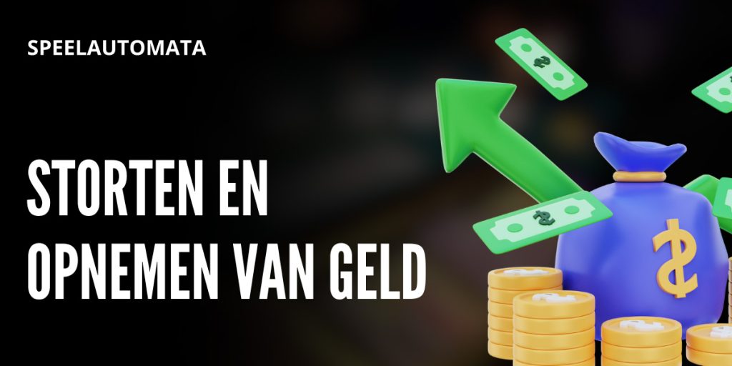 Storten en opnemen van geld