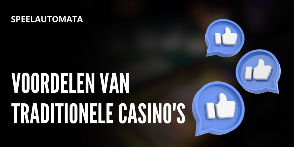 Voordelen van traditionele casino's